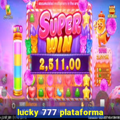 lucky 777 plataforma